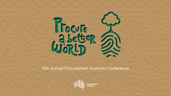 Procurement Australia's 'Procure a Better World' Conference 2022