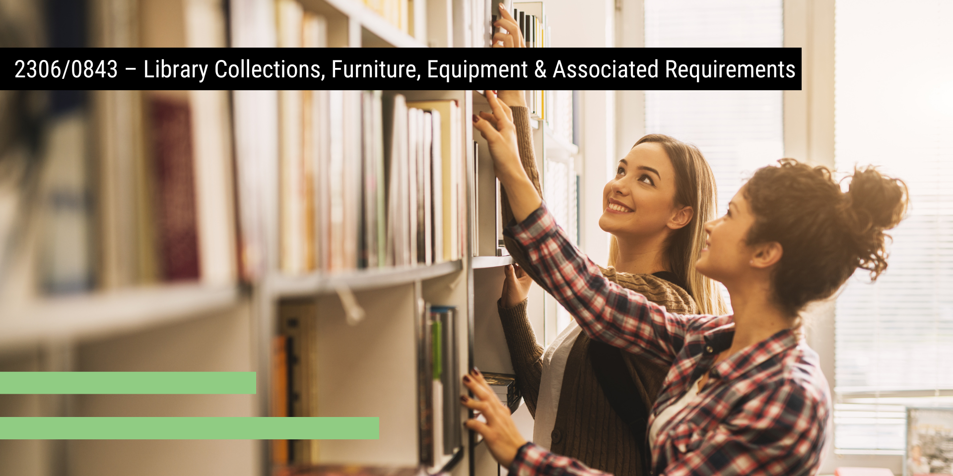 Contract Second and Final Extension: 2306/0843 Library Collections, Furniture, Equipment & Associated Requirements
